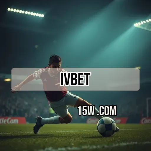 ivbet: Apostas Esportivas que Transformam sua Experiência de Jogo